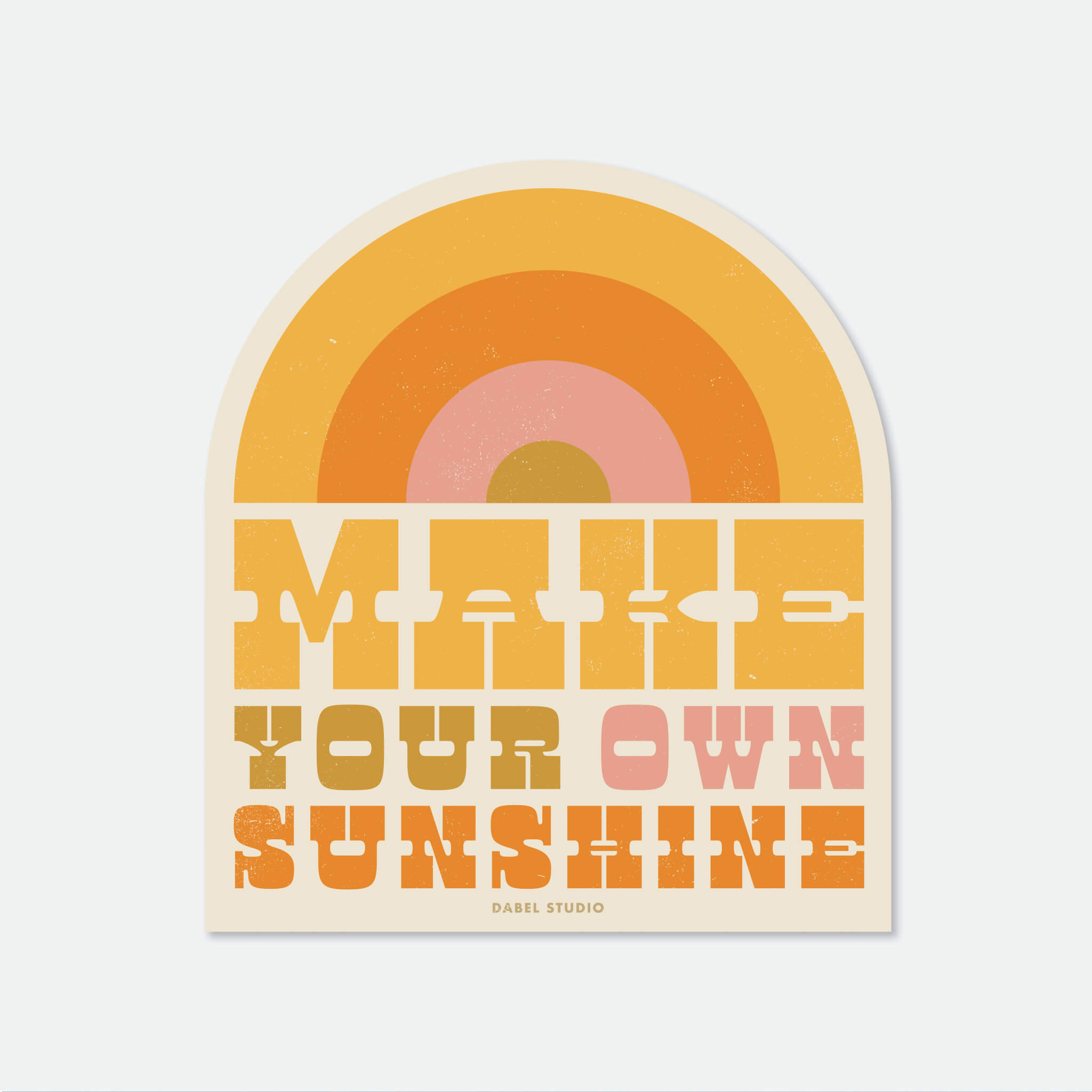 'make your own sunshine' sticker